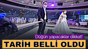 Nikah ve düğün salonlarının açılacağı tarih netleşti