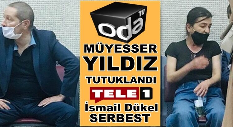  Oda Tv Ankara Temsilcisi Müyesser Yıldız tutuklandı