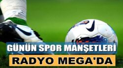 Radyo Mega’da Tumspor Haberleri en kralspor haberleri bir tık uzağınızda