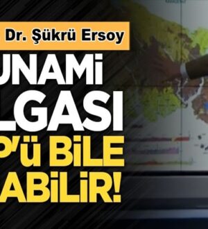 Şükrü Ersoy Marmara depremi Tsunami dalgası Eyüp’ü bile vurabilir!