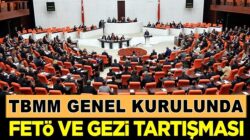 TBMM’de FETÖ ve Gezi tartışması mecliste gergin anlar !