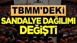 TBMM’deki milletvekili sayıları değişti işte yeni sandalye sayıları