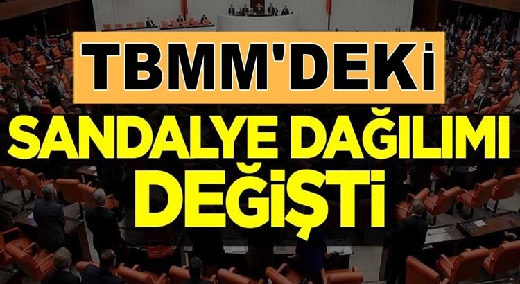  TBMM’deki milletvekili sayıları değişti işte yeni sandalye sayıları