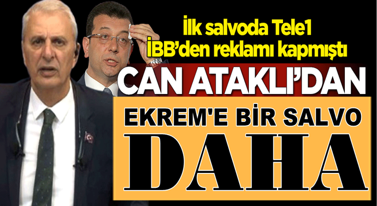  Tele 1’den Can Ataklı Ekrem İmamoğlu’nu ikinci defa eleştirdi