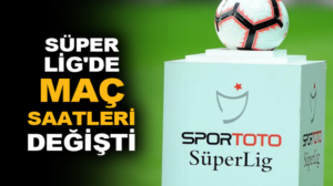 TFF, Süper lig maç saatlerinde değişikliğe gitti işte yeni saatler