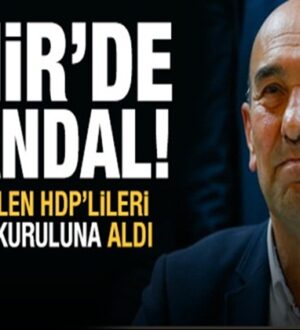 Tunç Soyer’den Şok atama! İhraçlı HDP’lileri yönetiminde işe aldı