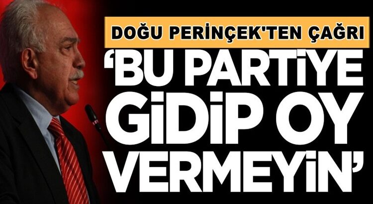  Vatan Partisi lideri Doğu Perinçek çağrı yaptı! ‘Bu partiye oy vermeyin’