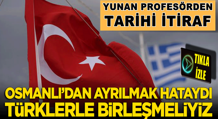  Yunan profesörden tarihi itiraf: Osmanlı’dan ayrılmak hataydı