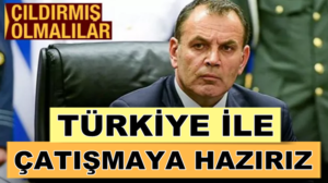 Yunanistan bakanı Nikos Panagiotopoulos Türkiye ile çatışmaya hazırız !