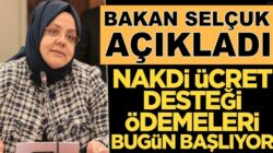 Zehra Zümrüt Selçuk, Nakdi Ücret Desteği ödemeleri bugün başlıyor