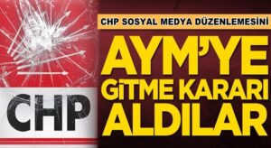 CHP sosyal medya düzenlemesin AYM’ye götürme kararı aldı