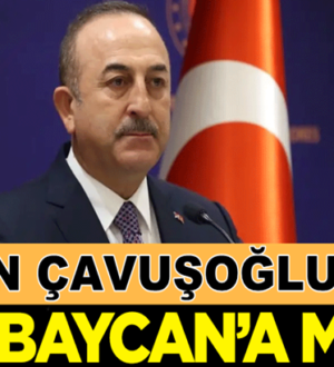 Dış İşleri Bakanı Mevlüt Çavuşoğlu’ndan Azerbaycan’a mesaj