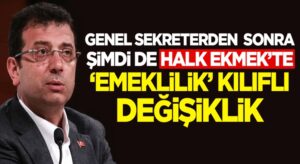Ekrem İmamoığlu’ndan Halk Ekmek’te ’emeklilik’ kılıflı değişiklik!