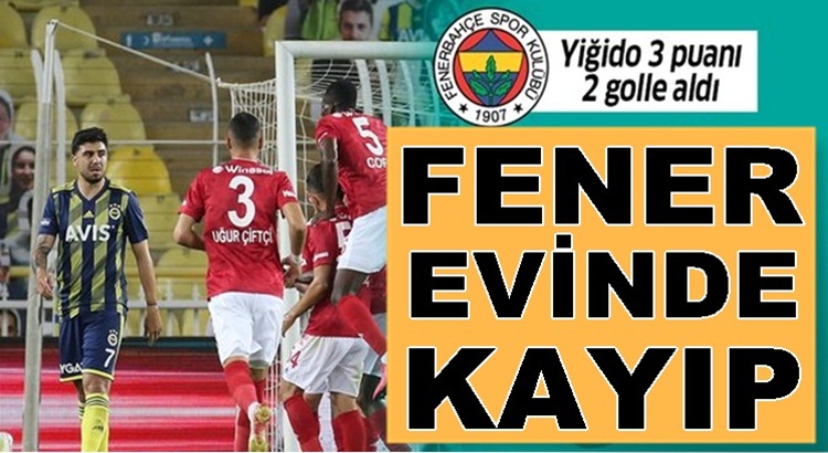  Fenerbahçe Kadıköy’de Sivasspor’a mağlup oldu