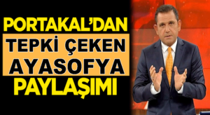 Fox Tv Haber Sunucusu Fatih Portakal’dan tepki çeken Ayasofya paylaşımı