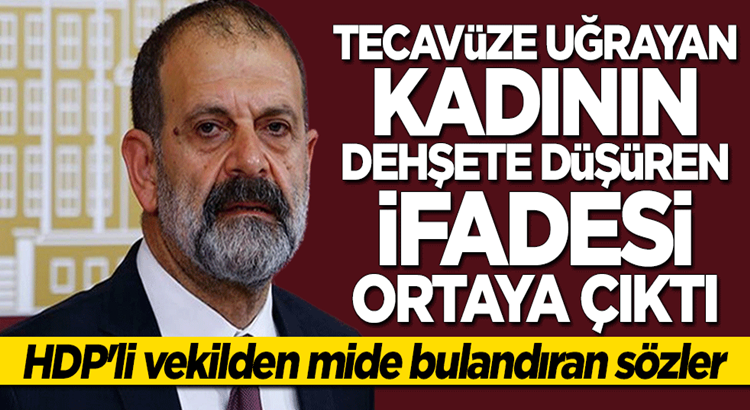  HDP’li Tuma Çelik’in tecavüz ettiği kadının ifadesi ortaya çıktı