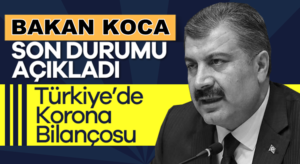 Koronavirüs 19 Temmuz Bilançosunu Bakan Koca Açıkladı