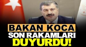 Koronavirüs 26 Temmuz Rakamlarını Bakan Fahrettin Koca açıkladı