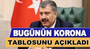 Sağlık Bakanı Koca 29 Temmuz Koronavirüs verilerini açıkladı