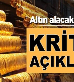 Altın alacaklar dikkat! Bu Haber sizin için Kritik açıklama