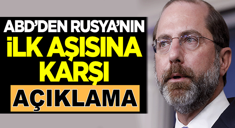  Amerika’dan Rusya’nın ilk aşısına karşı açıklama yapıldı