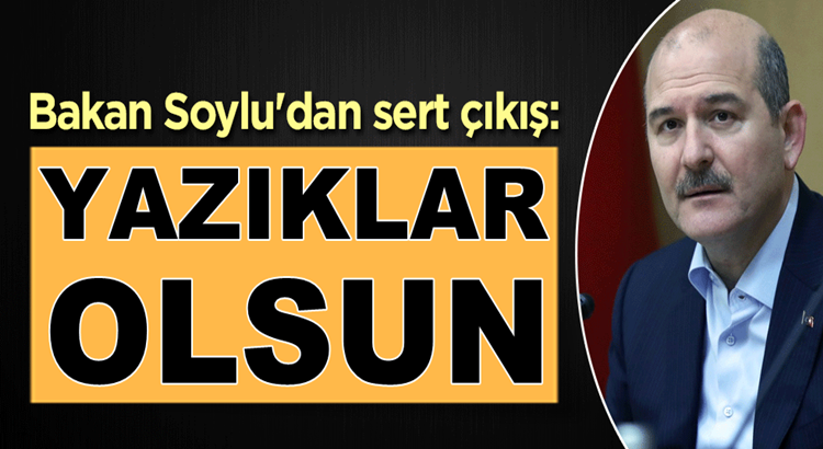  Bakan Soylu’dan İstanbul Barosuna sert çıkış: Yazıklar olsun