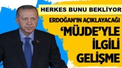 Başkan Erdoğan merak edilen müjdeyi saat 15.00’da açıklacak