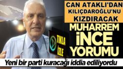 CHP yandaşı Can Ataklı’dan Kılıçdaroğlu’nu Muharrem İnce yorumu