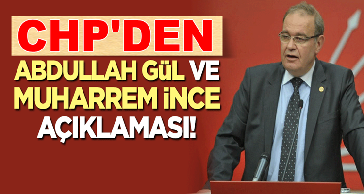  CHP’li Faik Öztrak’tan ‘Abdullah Gül’ ve ‘Muharrem İnce’ açıklaması!