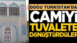 Çin, Doğu Türkistan’da bir camiyi tuvalete haline çevirdi