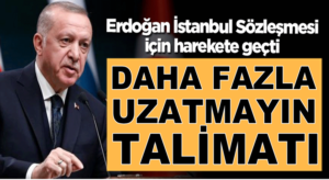 Cumhurbaşkanı Erdoğan İstanbul Sözleşmesi için düğmeye bastı