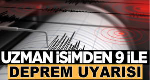 Deprem Uzmanı o isimden 9 ile deprem uyarısı geldi