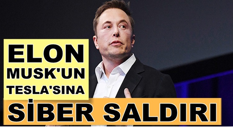  Elon Musk’un sahibi olduğu Tesla’ya  siber saldırı düzenlendi