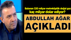 Erdoğan’ın açıkladığı doğalgaz rezervi ne kadar Abdullah Ağar açıkladı