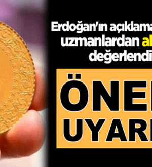 Erdoğan’ın açıklamasının sonra uzmanlar altın ve doları değerlendirdi