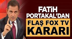 Fatih Portakal’dan Fox TV hakkında şok açıklama geldi
