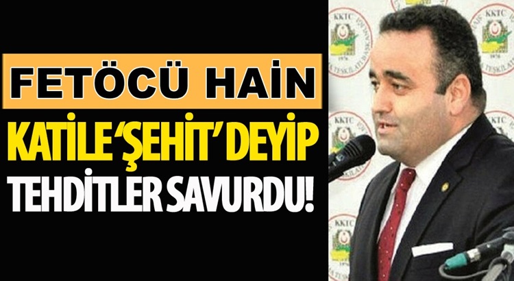  Fetöcü Hain Fatih Yarımbaş katile şehit deyip tehdit etti!