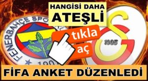 FIFA’dan Fenerbahçe ve Galatasaray anketi hangi taraftar daha ateşli