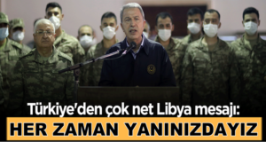 Hulusi Akar’dan kararlı Libya açıklaması: Daima yanınızdayız