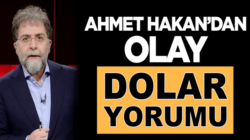 Hürriyet Yazarı Ahmet Hakan’dan olay ‘dolar’ yorumu