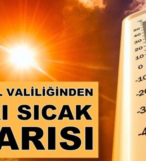İstanbul Valiliğinden vatandaşlara aşırı sıcak uyarı yapıldı