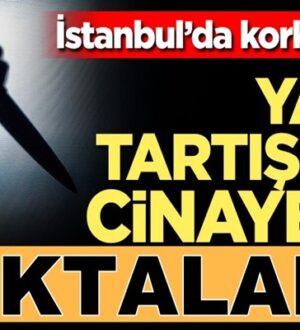 İstanbul’da dehşet !Yatak kavgası cinayetle neticelendi