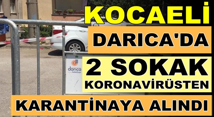  Kocaeli, Darıca’da 2 sokak Koronavirüs nedeiyle karantinaya alındı