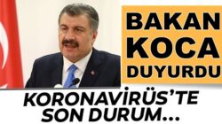 Koronavirüs 17 Ağustos rakamlarını Bakan Fahrettin Koca açıkladı