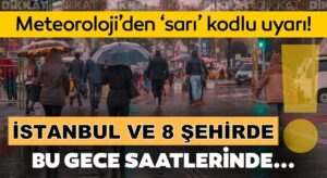 Meteoroloji’den 8 şehir için şiddetli yağış uyarısı yapıldı