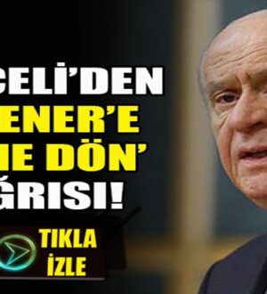 MHP Lideri Devlet Bahçeli’den Akşener’e evine dön çağrısı