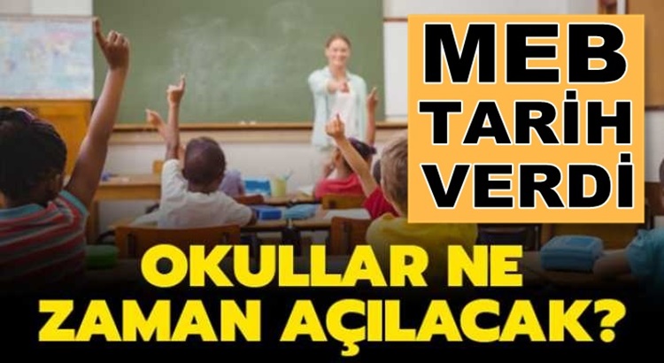  Milli Eğitim Bakanlığı resmen duyurdu! Okullar ne zaman açılacak