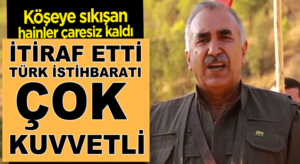 Murat Karayılan çaresiz kalıp itiraf etti: Türk istihbaratı çok güçlü