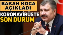 Sağlık Bakanı Fahrettin Koca 7 Ağustos Koronavirüs Tablosunu Açıkladı