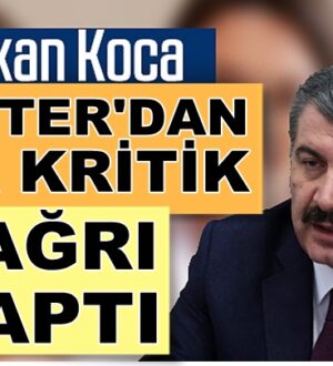 Sağlık Bakanı Fahrettin Koca Twitter’dan kritik çağrı yaptı